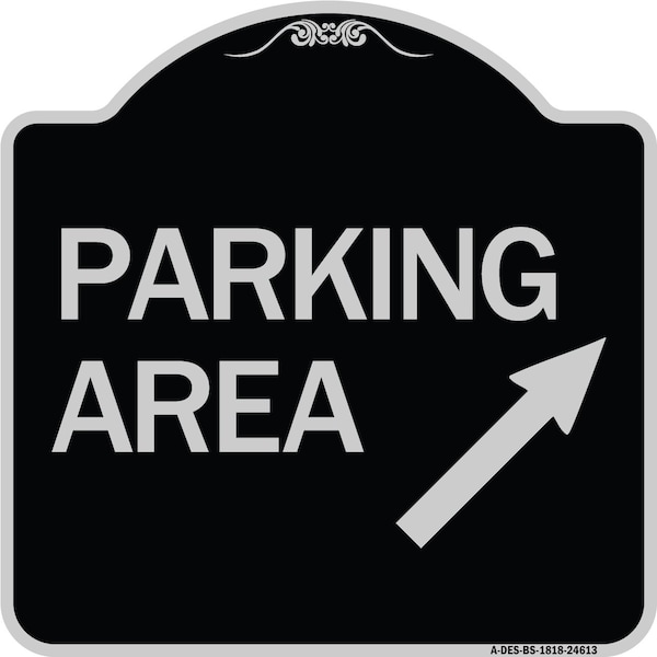 Signmission Parking Area Up Right Arrow Symbol Heavy-Gauge Aluminum Architectural Sign, 18" x 18", BS-1818-24613 A-DES-BS-1818-24613 - main